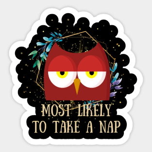 Most Likely To Take A Nap - Funny Owl Sticker